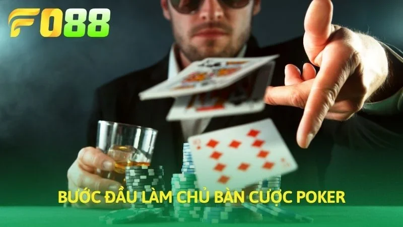 Bước đầu làm chủ bàn cược Poker