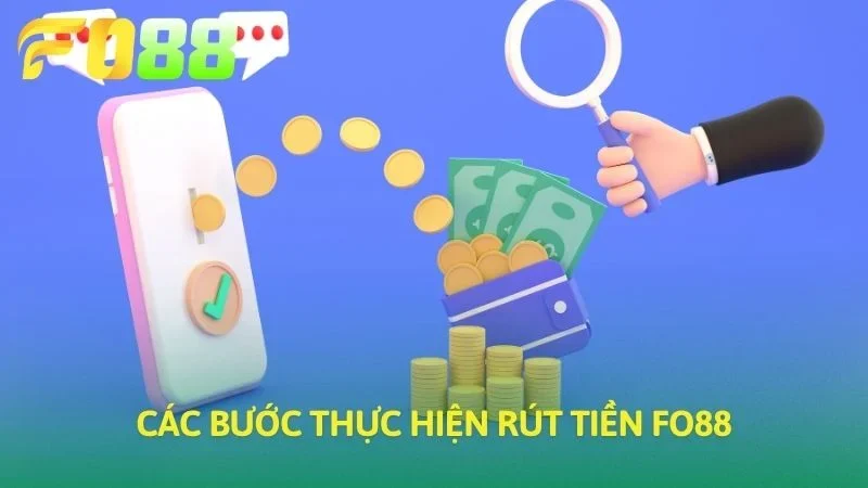 Các bước thực hiện rút tiền FO88