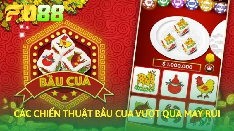 Các chiến thuật Bầu Cua vượt qua may rủi