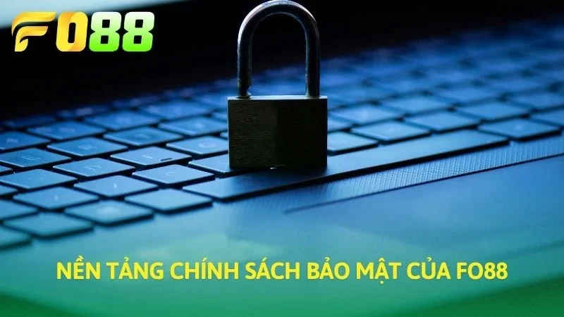 Nền tảng chính sách bảo mật của FO88
