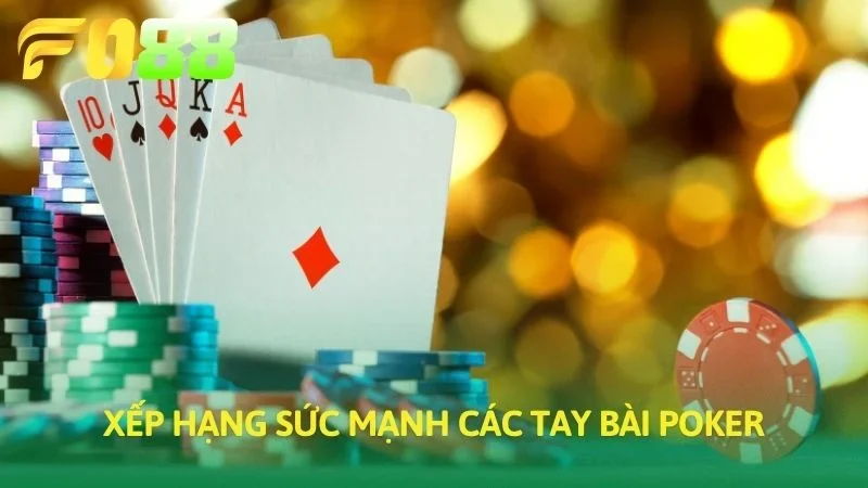 Xếp hạng sức mạnh các tay bài Poker